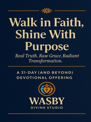 cover image of Walk in Faith,  Shine With Purpose